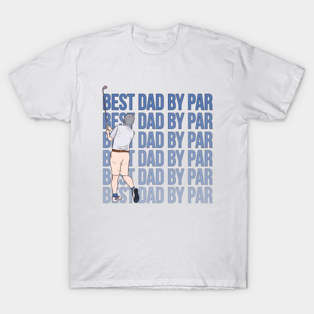 Best Dad By Par T-Shirt by DiegoCarvalho